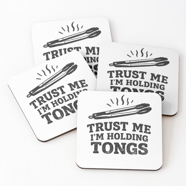 Item preview, Trust Me I'm Holding Tongs designed and sold by EastEndTownie.