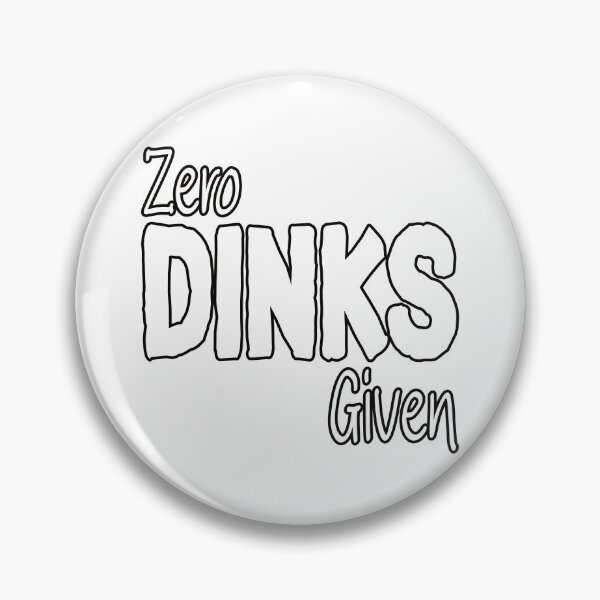 Item preview, Zero Dinks Given - pickleball designed and sold by Ink & Void Co..