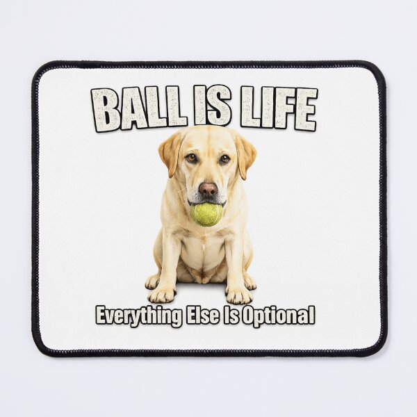 Item preview, Ball Is Life Labrador Retriever designed and sold by HippyRikky.