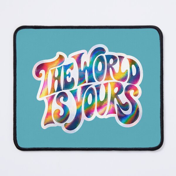 Item preview, THE WORLD IS YOURS designed and sold by BabaSoti.
