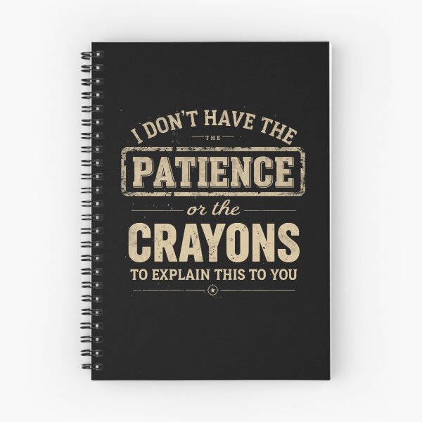 Item preview, I Don't Have The Patience Or The Crayons To Explain This To You Funny Sarcastic Quote Teacher Manager Parent designed and sold by RetroMini2026.