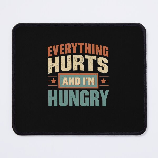 Item preview, Everything Hurts And I'm Hungry Funny Relatable Workout Recovery designed and sold by RetroMini2026.