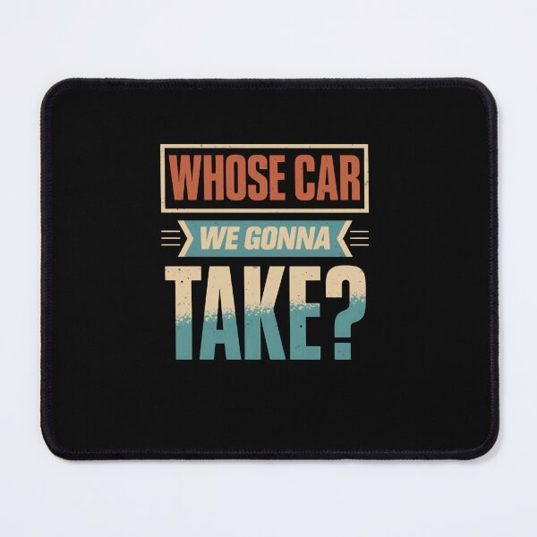 Item preview, Whose Car We Gonna Take? Road Trip Driver Travel Adventure designed and sold by RetroMini2026.