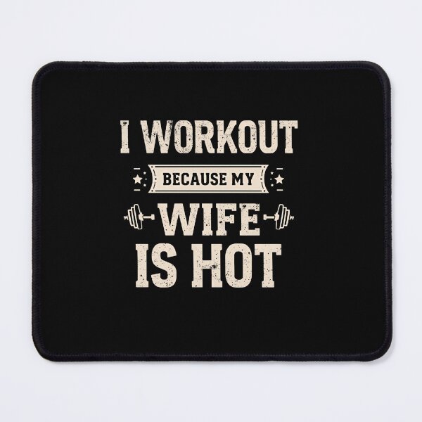 Item preview, I Workout Because My Wife Is Hot Funny Husband Gym Motivation designed and sold by RetroMini2026.
