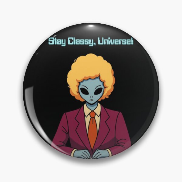 Item preview, Stay Classy, Universe! designed and sold by MetalMoon.
