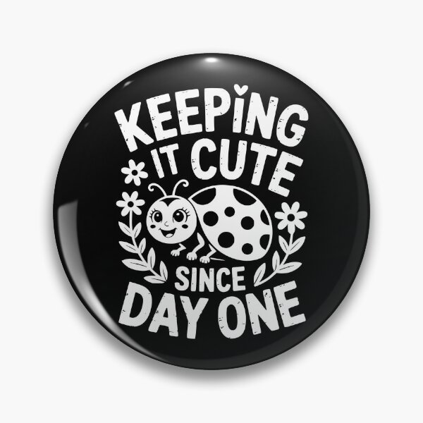 Item preview, Keeping It Cute Since Day One designed and sold by theartfulaspie.