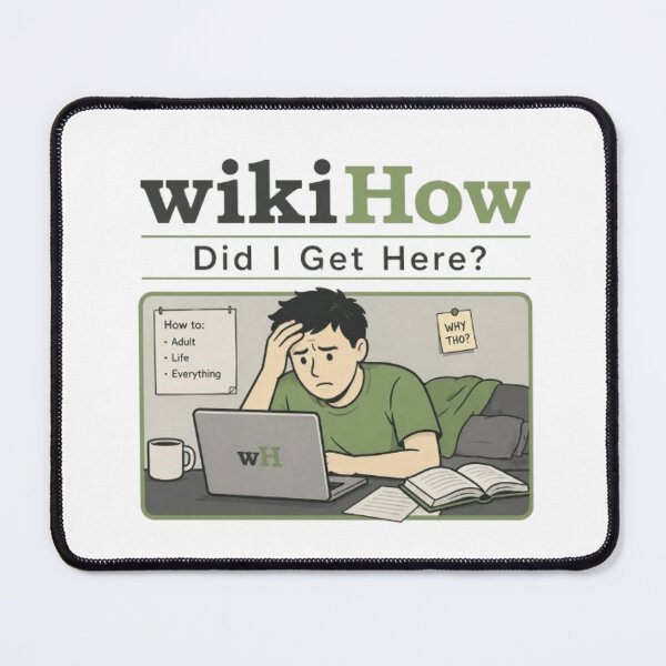 Item preview, WikiHow Did I Get Here? designed and sold by absalyssa.