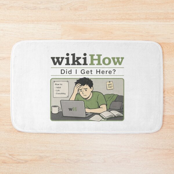 Item preview, WikiHow Did I Get Here? designed and sold by absalyssa.