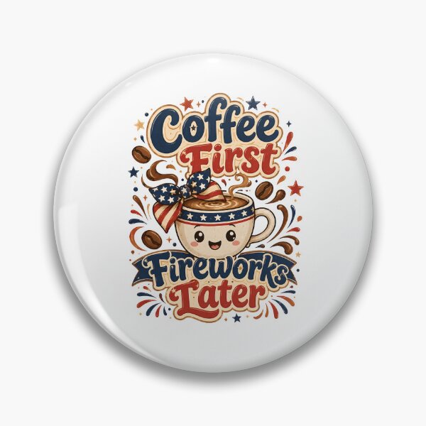 Item preview, Coffee First Fireworks Later | 4th of July designed and sold by Katybmadeit.