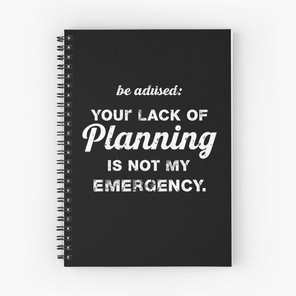 Item preview, Be Advised Your Lack Of Planning Is Not My Emergency Planner Professional Office Quote designed and sold by RetroMini2026.