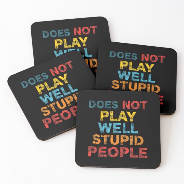 Item preview, Does Not Play Well Stupid People Sarcastic Humor Personality Quote designed and sold by RetroMini2026.