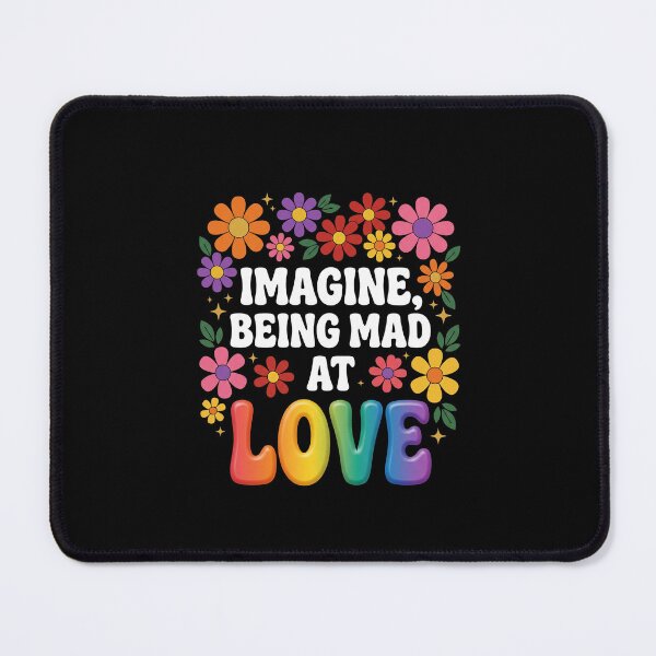 Item preview, Imagine, Being Mad At Love LGBTQ Pride Ally Acceptance designed and sold by SofenArt.