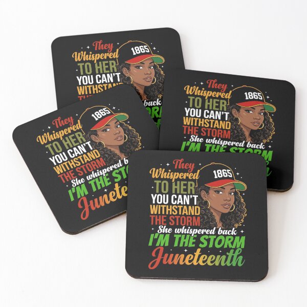 Item preview, They Whispered To Her You Can't Withstand The Storm She Whispered Back I'm The Storm Juneteenth 1865 Freedom Day Black History Empowerment designed and sold by SofenArt.