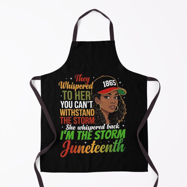 Item preview, They Whispered To Her You Can't Withstand The Storm She Whispered Back I'm The Storm Juneteenth 1865 Freedom Day Black History Empowerment designed and sold by SofenArt.