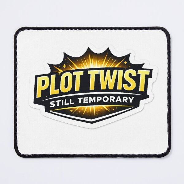 Item preview, Plot Twist Still Temporary Funny Contract Worker Sticker designed and sold by Crybyte Studio.