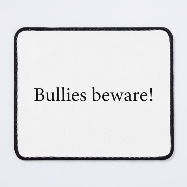 Item preview, Bullies Beware - Anti Bullying Quote designed and sold by Scaryzz.