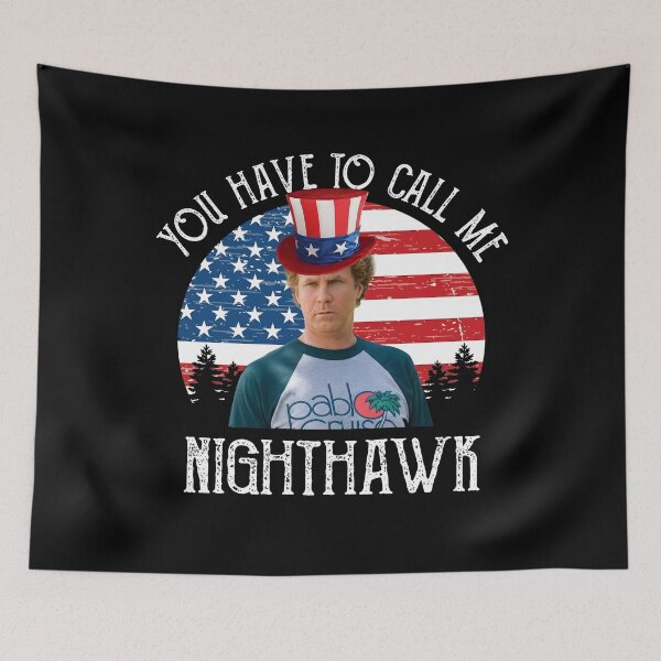 Item preview, Will Ferrell You Have To Call Me Nighthawk designed and sold by colornatics.