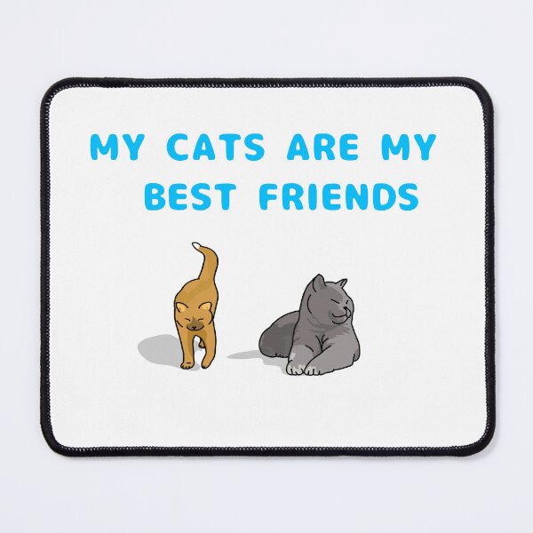 Item preview, Two cats with the saying My Cats Are My Best Friends designed and sold by Absent Brain.