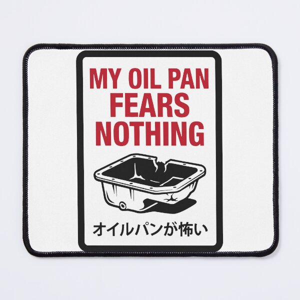 Item preview, Static Oil Pan Fears Nothing designed and sold by carvect-id.