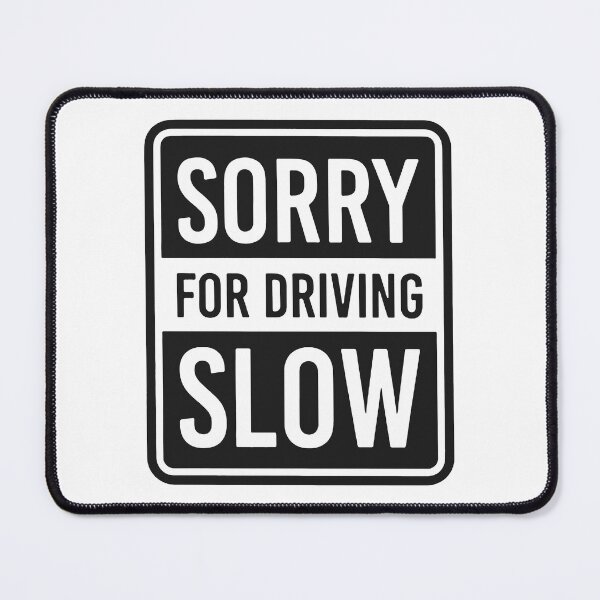 Item preview, Sorry Slow Driving designed and sold by carvect-id.