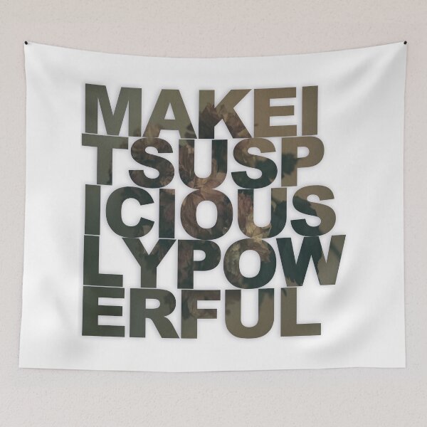 Item preview, MAKE IT SUSPICIOUSLY POWERFUL designed and sold by WORDPAUSE.