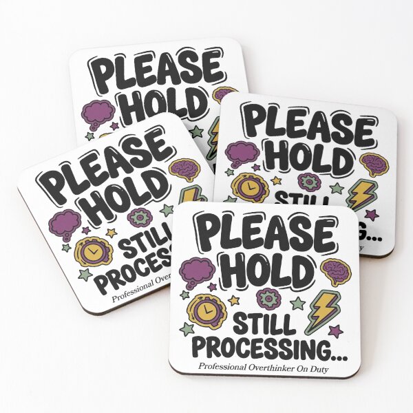 Item preview, Please Hold Still Processing — Overthinker Mental Health designed and sold by PlushFutura.