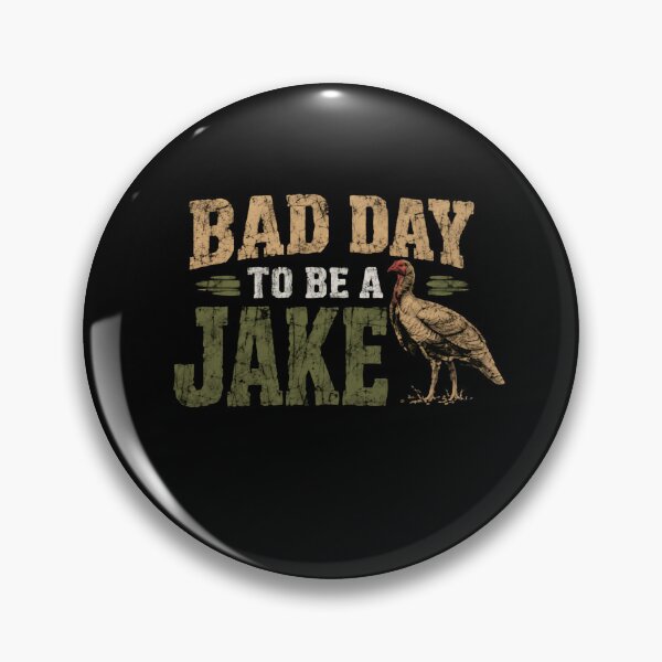 Item preview, Bad Day To Be A Jake Turkey Hunter Hunting Season designed and sold by HumansStuck12.