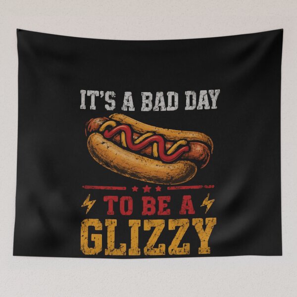 Item preview, It's A Bad Day To Be A Glizzy Funny Hot Dog Slang Quote designed and sold by HumansStuck12.