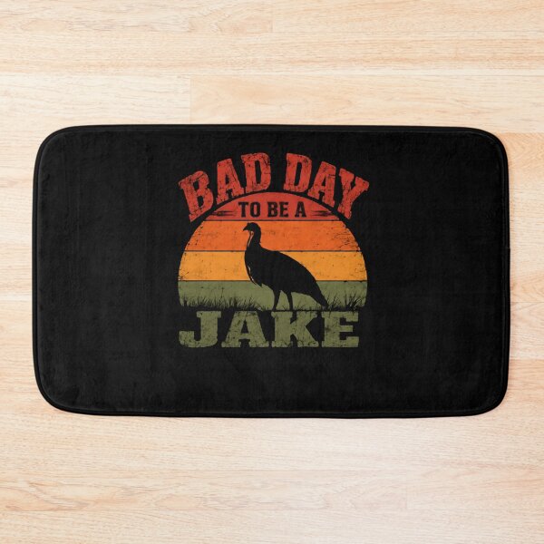Item preview, Bad Day To Be A Jake Turkey Hunter Outdoorsman designed and sold by HumansStuck12.