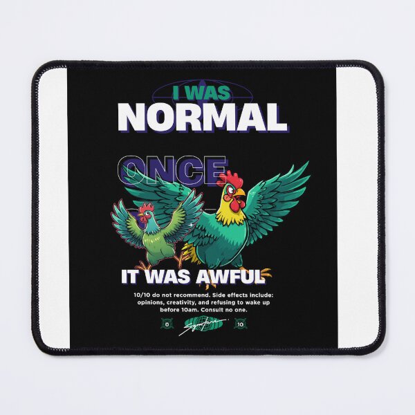 Item preview, I Was Normal Once It Was Awful Funny Chicken Meme designed and sold by RadiantReza.