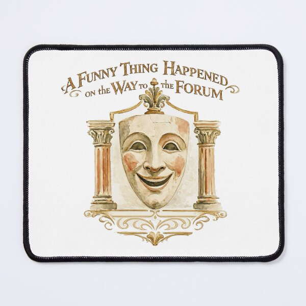 Item preview, A Funny Thing Happened on the Way to the Forum designed and sold by Rock_On.