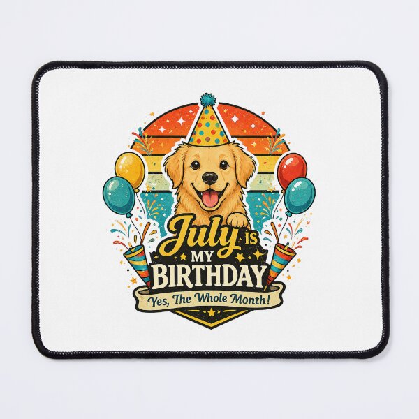 Item preview, July is My Birthday The Whole Month cute dog designed and sold by QuiteOrbit.