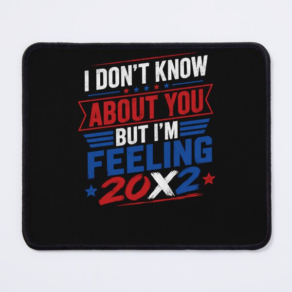 Item preview, I Don't Know About You But I'm Feeling 20X2 Fortieth Birthday American Celebration designed and sold by HumansStuck12.