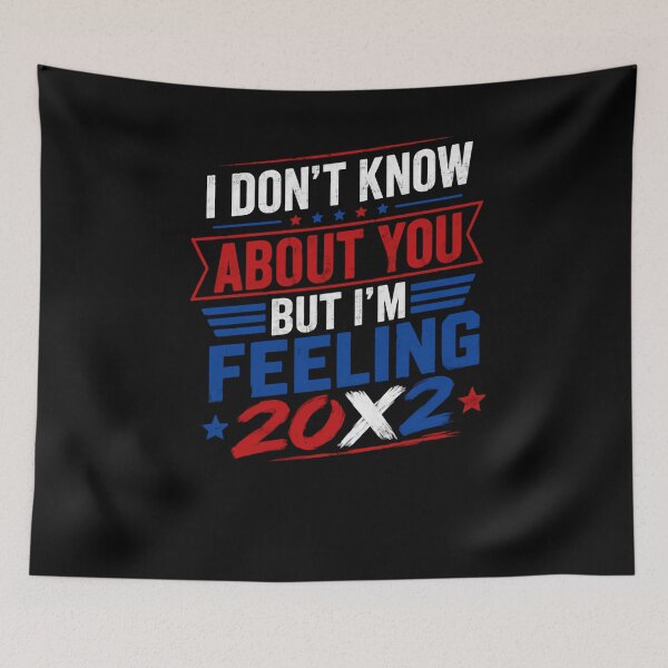 Item preview, I Don't Know About You But I'm Feeling 20X2 Fortieth Birthday American Celebration designed and sold by HumansStuck12.