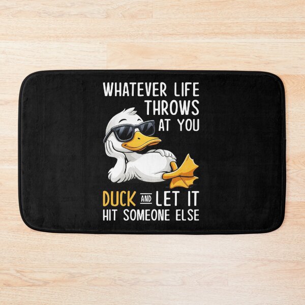 Item preview, Whatever Life Throws At You Duck And Let It Hit Someone Else Funny designed and sold by Hedoraxe.