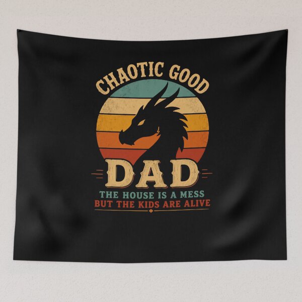 Item preview, Chaotic Good Dad The House Is A Mess But The Kids Are Alive Dungeons Dragons Father Parenting designed and sold by HumansStuck12.