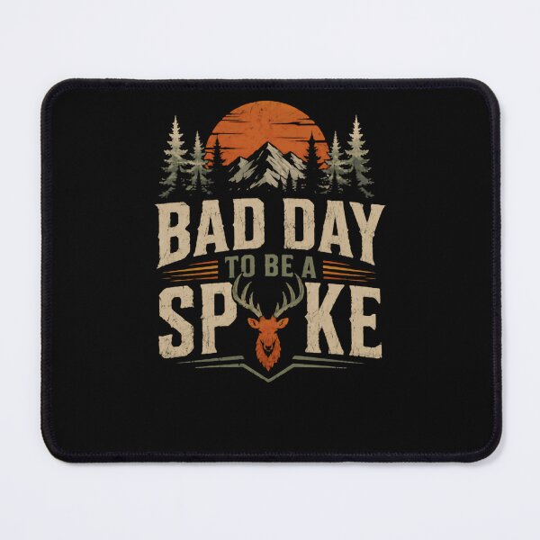 Item preview, Bad Day To Be A Spoke Hunter Outdoorsman Deer Hunting designed and sold by HumansStuck12.