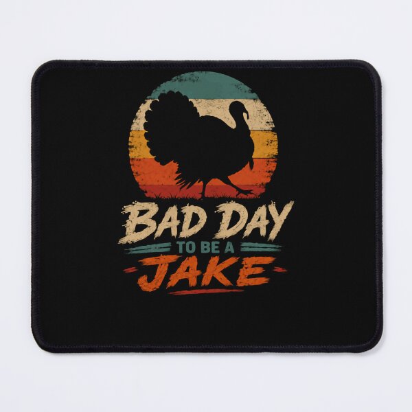 Item preview, Bad Day To Be A Jake Thanksgiving Turkey Hunter Funny Holiday designed and sold by HumansStuck12.