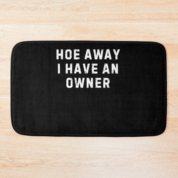Item preview, Hoes Away I Have Owner designed and sold by Hedoraxe.