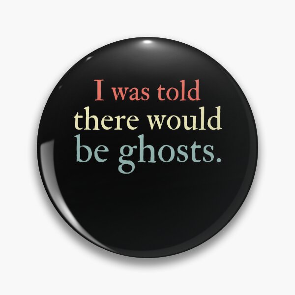 Item preview, I Was Told There Would Be Ghosts Paranormal Hunter Spooky Humor designed and sold by HumansStuck12.