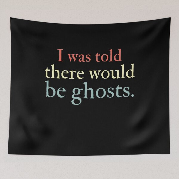 Item preview, I Was Told There Would Be Ghosts Paranormal Hunter Spooky Humor designed and sold by HumansStuck12.