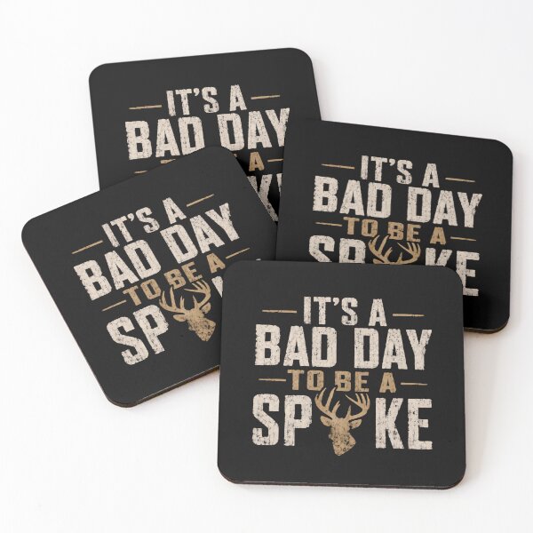 Item preview, It's A Bad Day To Be A Spike Deer Hunting Hunter Outdoorsman designed and sold by HumansStuck12.