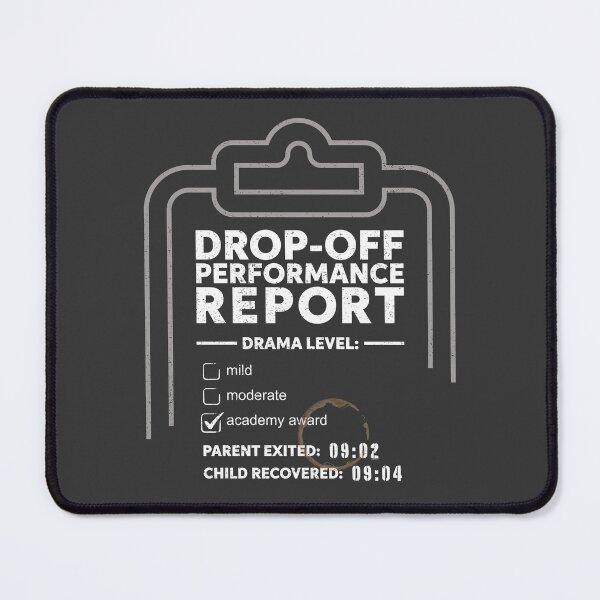 Item preview, Drop-Off Performance Report Funny Daycare Teacher Design White Version designed and sold by The Sticky Clipboard.