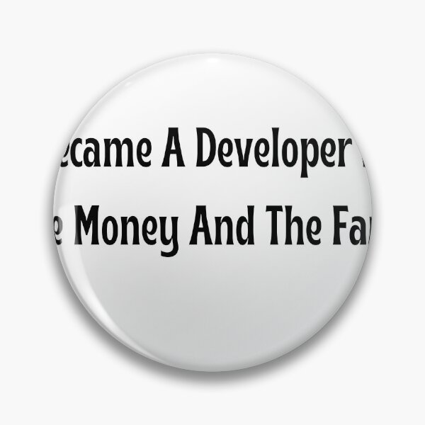 Item preview, Funny Developer Gift - I Became A Developer For The Money And The Fame T-Shirt designed and sold by OopsIDrewIt.