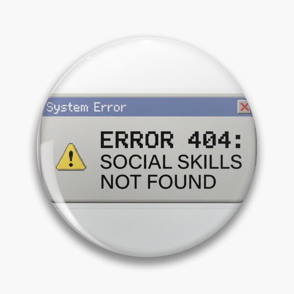 Item preview, Error 404: Social Skills Not Found designed and sold by CtrlZHumor.