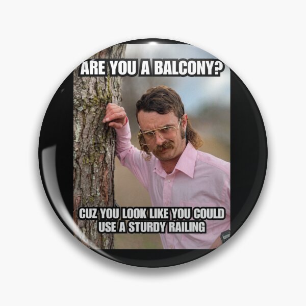 Item preview, Are you a balcony? Cuz you look like you could use a sturdy railing designed and sold by Primotees.