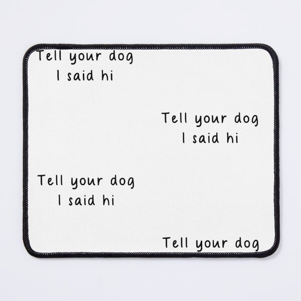 Item preview, Tell your dog i said hi sticker designed and sold by ~ A's - hand drawn - goodies ~.
