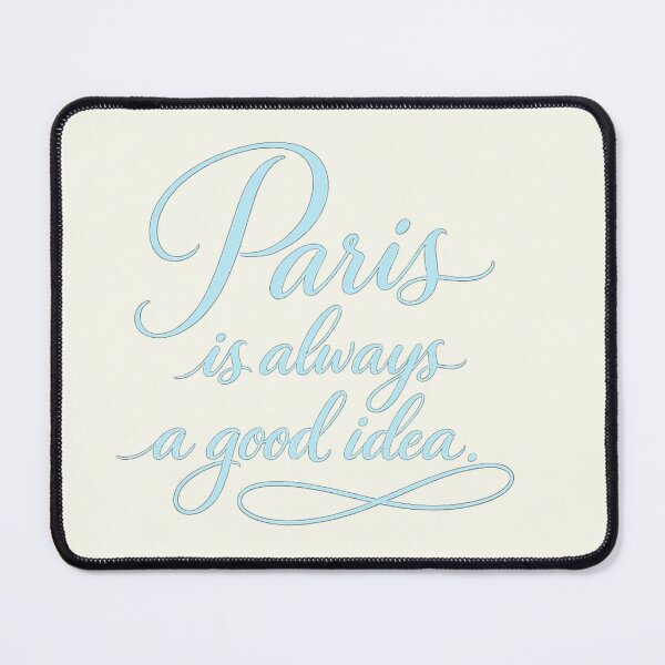 Item preview, PARIS IS ALWAYS A GOOD IDEA designed and sold by NomadicNatureCo.