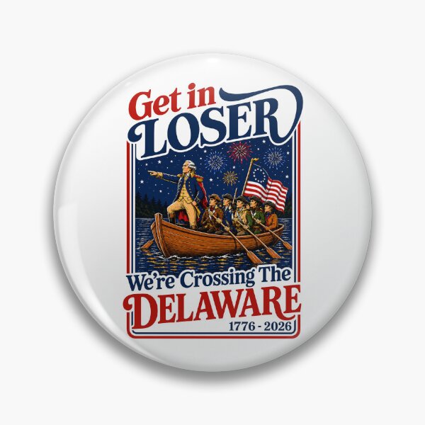 Item preview, Get in Loser We're Crossing The Delaware designed and sold by Rivolli.