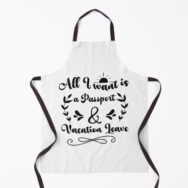 Item preview, All I want is a passsport and vacation leave funny quote for vacation designed and sold by Idezine shirt.